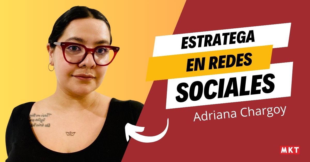 Adriana Chargoy: soy Estratega en Social Media