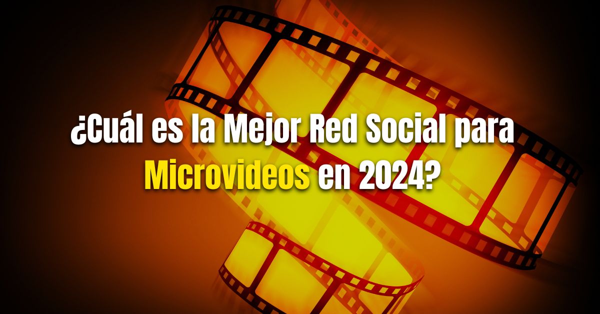 ¿Cuál es la Mejor Red Social para Microvideos en 2024?